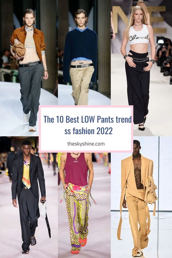 The 10 Best LOW Pants trend ss fashion 2022
