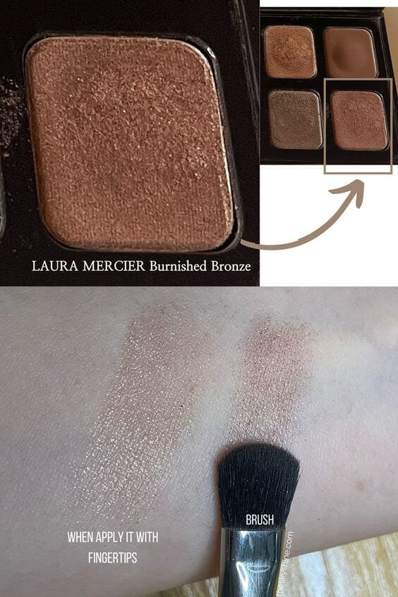 Eyeshadow: LAURA MERCIER Burnished Bronze Review 1. Color Laura Mercier Burnished Bronze is a warm light medium brown with a shimmer, frost finish.