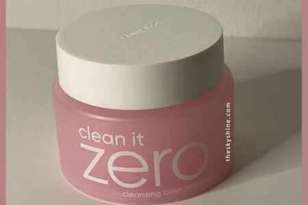 BANILA CO Clean It Zero Review: An Ultimate Skincare Solution
