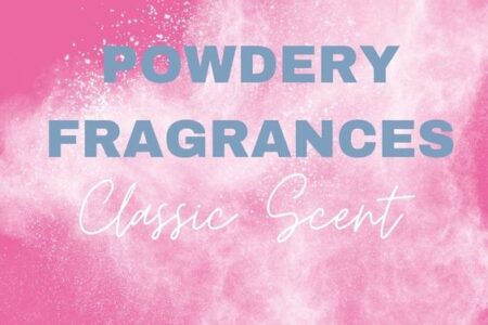 What are Powdery Fragrances: A Guide to Understanding this Classic Scent