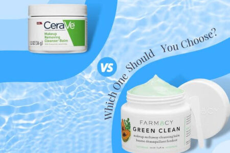 CeraVe Makeup Removing Cleanser Balm VS Farmacy Green Clean Cleansing Balm: Which One Should You Choose?