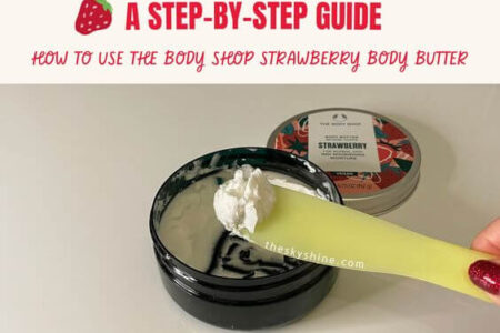 How To Use The Body Shop Strawberry Body Butter: A Step-by-Step Guide
