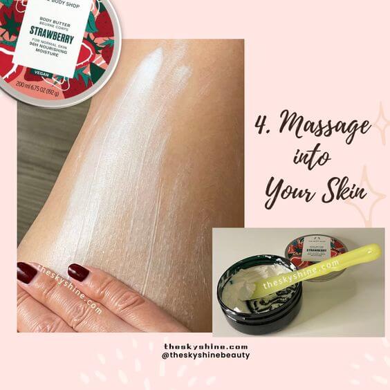 How To Use The Body Shop Strawberry Body Butter: A Step-by-Step Guide 4. Massage into Your Skin Begin applying the body butter by massaging it onto your skin in circular motions. The warmth also helps enhance the absorption of the product