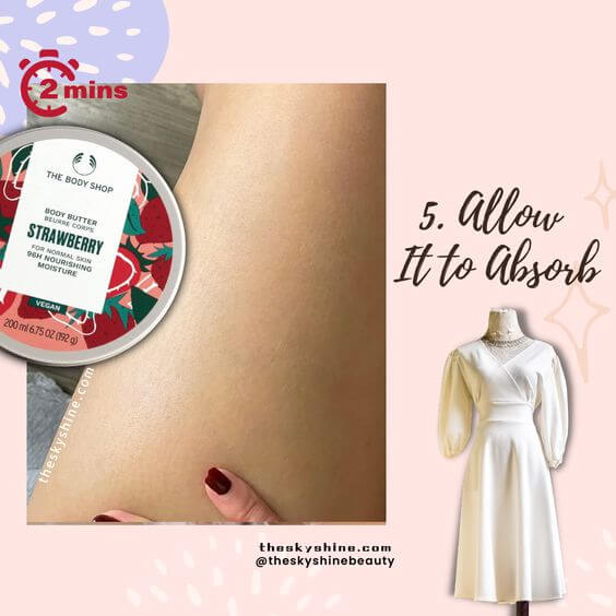 How To Use The Body Shop Strawberry Body Butter: A Step-by-Step Guide 5. Allow It to Absorb After applying the body butter, allow it 2 minutes to absorb into your skin before getting dressed. This will ensure maximum hydration and prevent transfer onto your clothes.