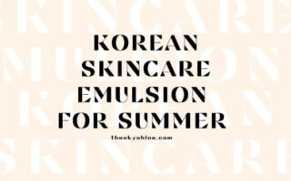 5 Best Korean Skincare Emulsion for Summer