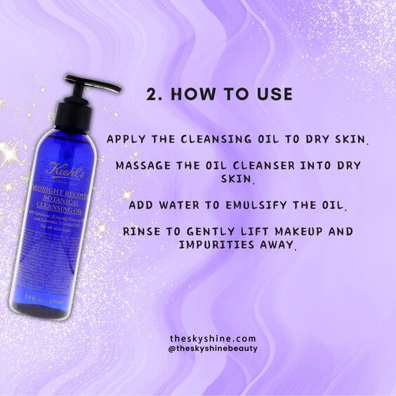 A Review Of A Sample Of Kiehl’s Midnight Recovery Botanical Cleansing Oil 2. how to use Remove eye makeup with eye makeup remover.
Apply the cleansing oil to dry hands and face.
Massage the oil cleanser into dry skin, including the eye area, for 1 minute.
Add water and massage the skin to emulsify the oil for 1 minute.
Rinse with lukewarm water and follow with a cleansing foam.
Rinse again with lukewarm water.
