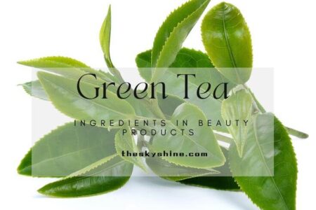 Green Tea Ingredients in Antioxidant Beauty