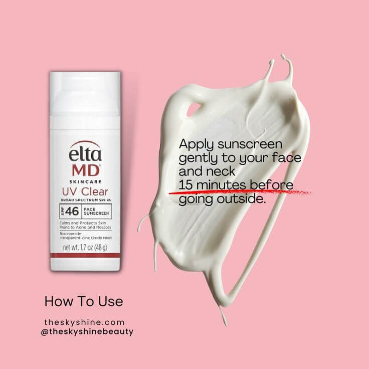 Skin-Saving Secrets: Review of EltaMD UV Clear SPF 46 2. How To Use In summary, please apply this sunscreen gently to your face and neck 15 minutes before going outside. 