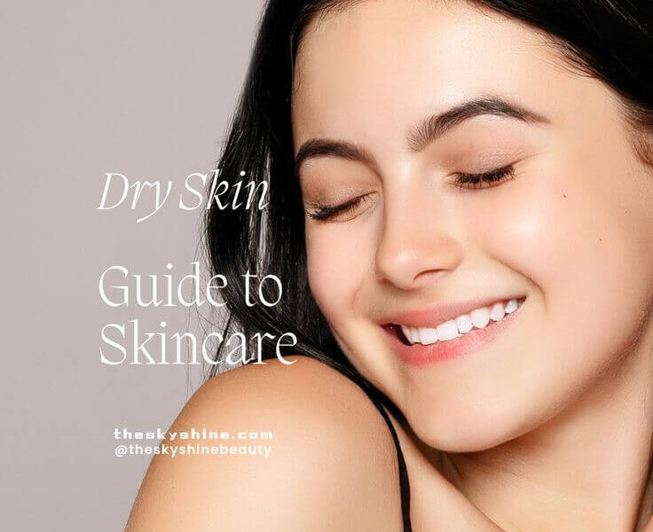 The Ultimate Guide to Mastering Skincare for Dry Skin