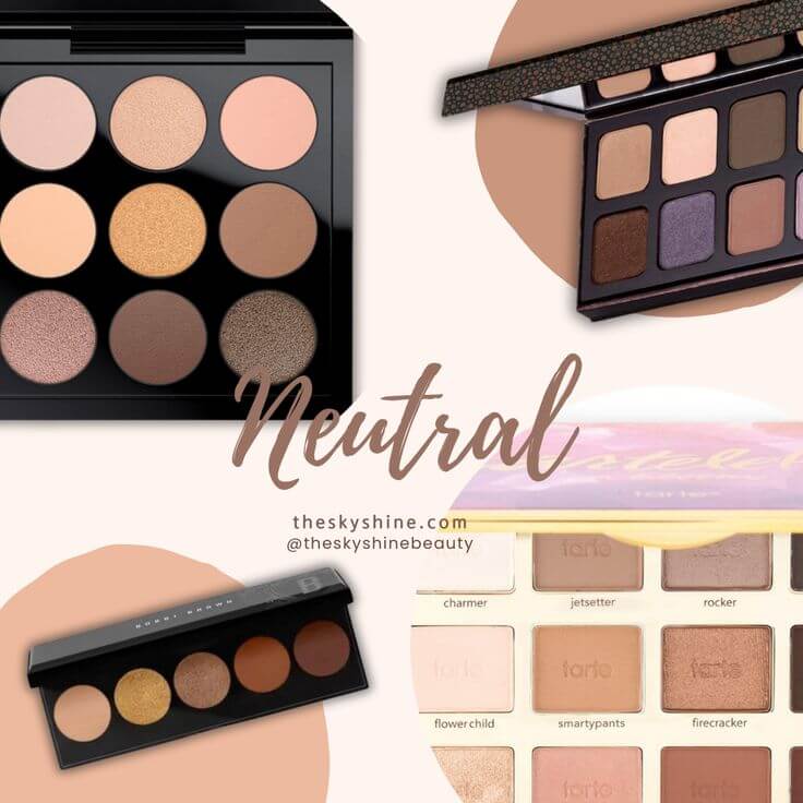 Neutral Territory: Must-Have Eyeshadow Palettes for Every Look A neutral eyeshadow palette is a perfect choice for those who want a daily look, as it can be used every day. Especially, it allows for an easy transition from a subtle day look to a bold evening look. 