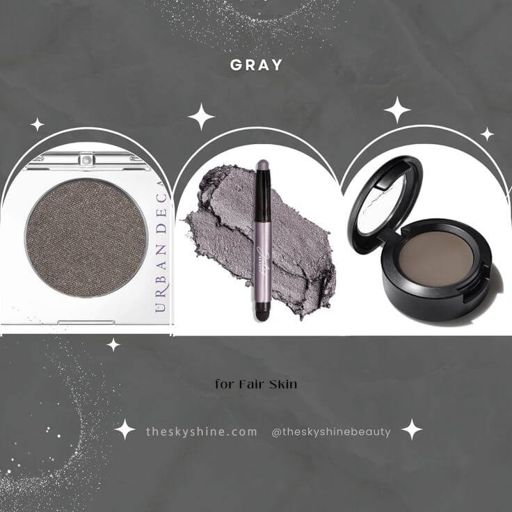 Gorgeous Gray: The Best Single Shimmer Eyeshadows for Fair Skin The gray shimmer eyeshadow offers elegance and graceful beauty to those with fair skin. Today, I introduce three versatile shimmer gray eyeshadows. 