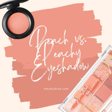 Peach vs. Peachy: Understanding the Nuances of Eyeshadow Shades