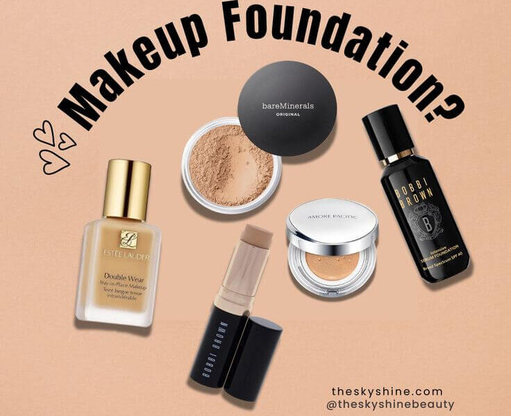 The Ultimate Guide to Choosing the Right Makeup Foundation