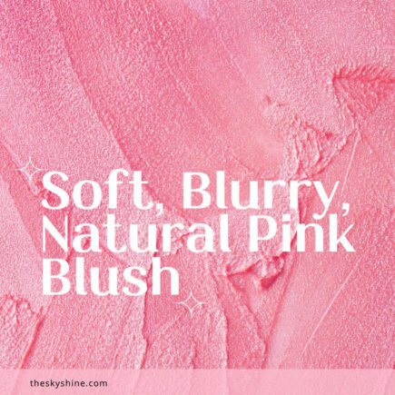 Soft, Blurry, Natural Pink Blush: A Dreamy Glow for Light Looks