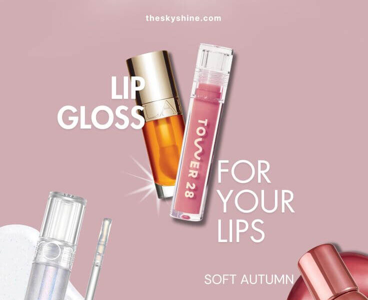 Top 5 Soft Autumn Lip Glosses That Give You a Gentle Glow