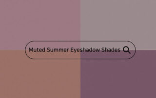 4 Essential Muted Summer Eyeshadow Shades for Effortless Elegance