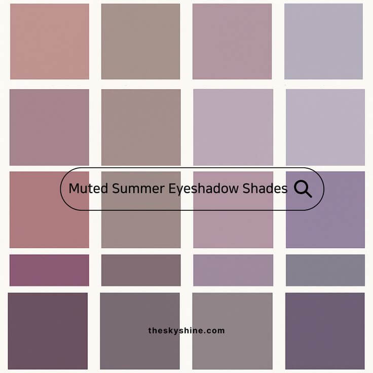 Soft Glam Essentials: 20 Must-Try Muted Eyeshadows for Summer